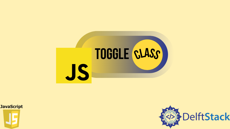 toggle-class-with-javascript-delft-stack